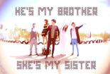 He's My Brother, She's My Sister