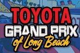 Toyota Grand Prix of Long Beach - Auto Racing in Los Angeles.