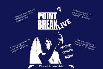 Point Break Live! - Play in Los Angeles.