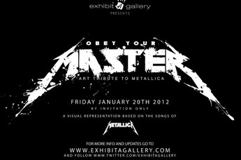 Obey Your Master: Art Tribute to Metallica - Art Exhibit in Los Angeles.