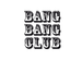Bang Bang Club - Club | Music Venue in Berlin.